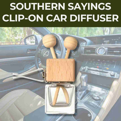 Car Freshner/Diffuser: Southern Sayings Collection